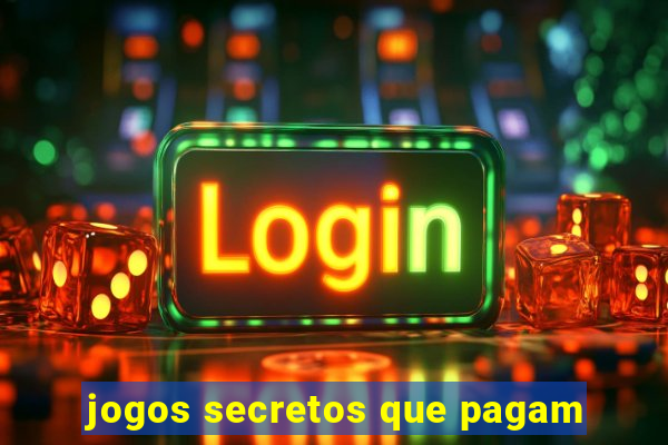 jogos secretos que pagam